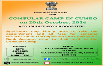 Consulate General of India, Milan is organizing a one-day Consular Camp at Sala Consiglio-Comune di Marene, Via Stefano Gallina 45, Marene (Cuneo) on 20th October 2024 (Sunday) between 9:00 hrs - 1300 hrs for provision of Passport and other Consular Sevices.